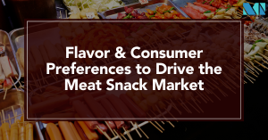 Flavor-Consumer-Preferences-to-Drive-the-Meat-Snack-Market-300×157