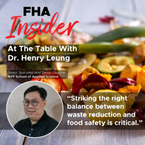 At The Table with NYP’s Dr. Henry Leung: “Striking the right balance between waste reduction and food safety is critical”