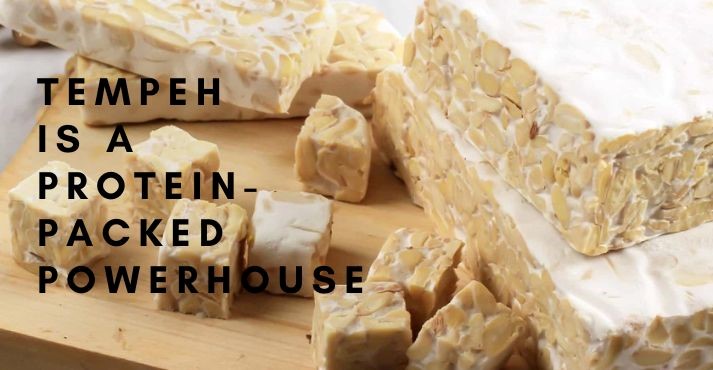 tempeh is a protein packed powerhouse