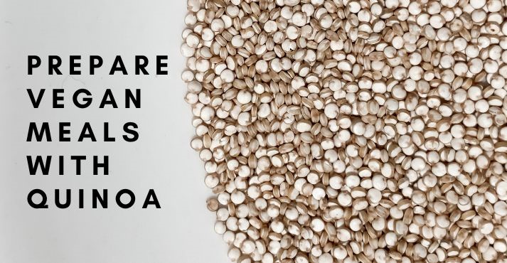 vegan meals with quinoa