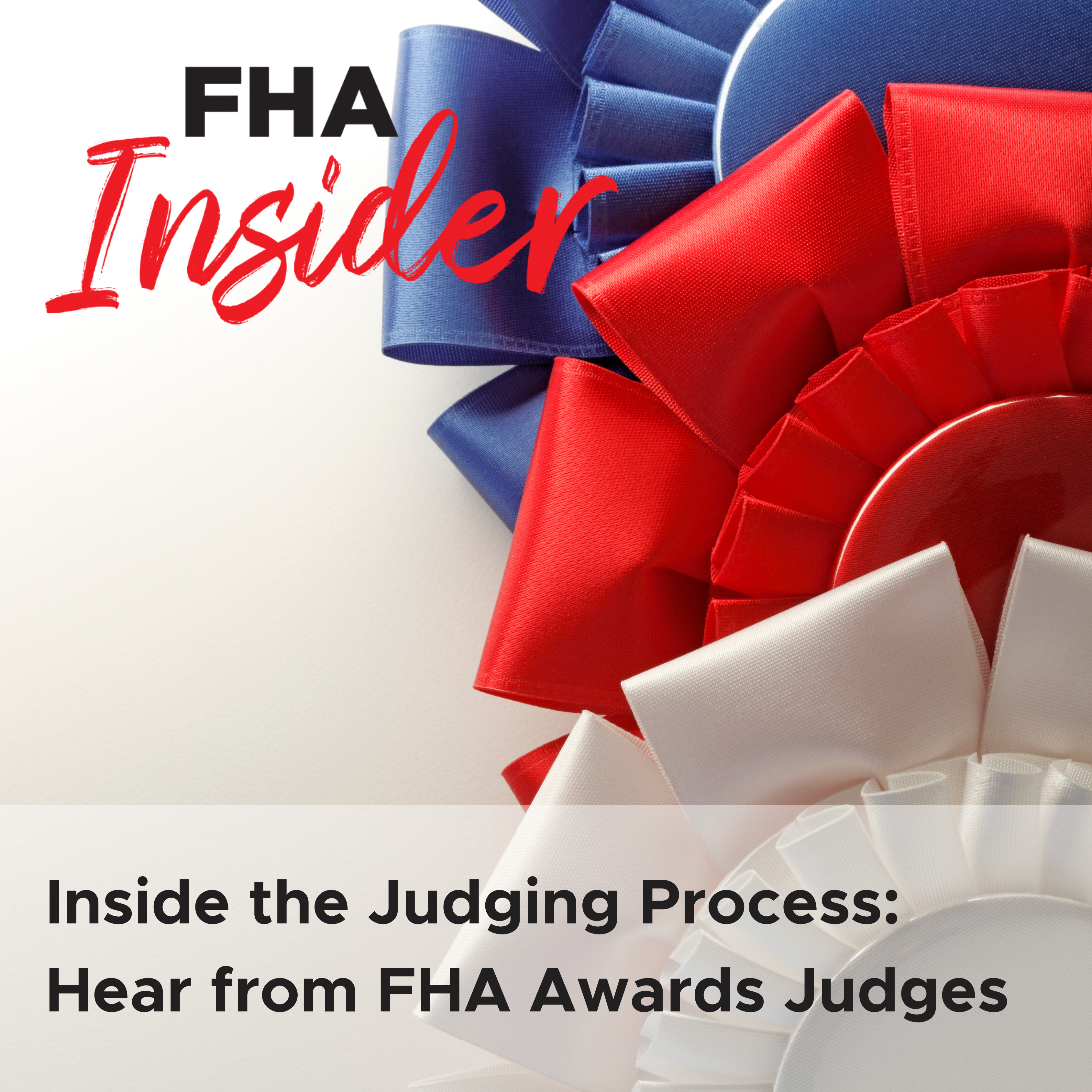 Inside the Judging Process: Hear from the FHA Awards Judges