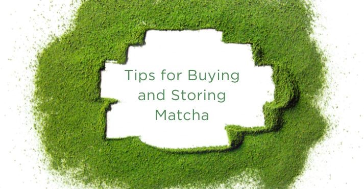 Tips for Buying and Storing Matcha