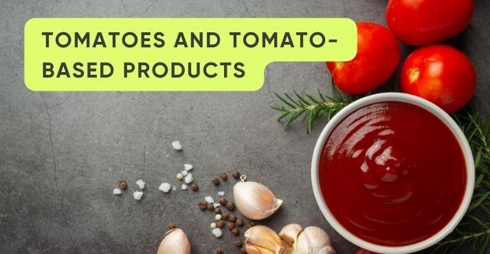 Tomatoes and Tomato-based Products