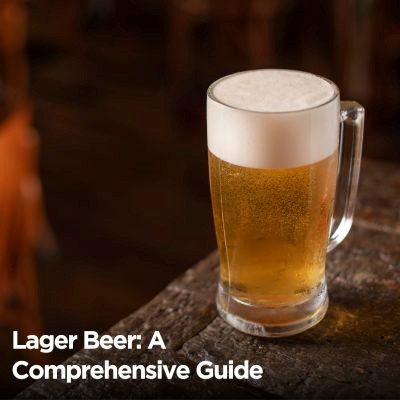 Lager Beer: A Comprehensive Guide